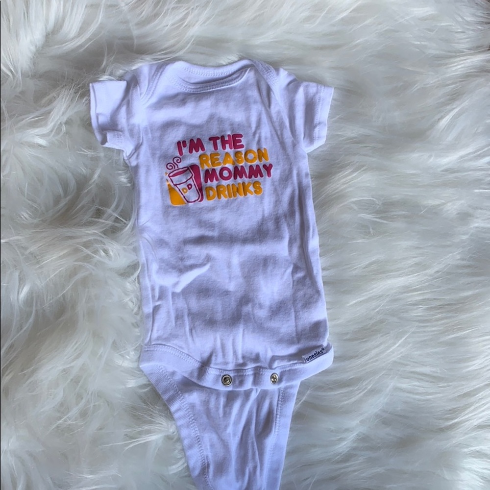 “I’m the Reason Mommy Drinks!” - DUNKINS